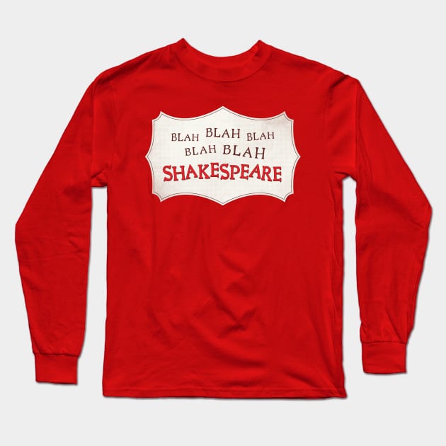 Blah Blah Blah Shakespeare Long Sleeve T-Shirt by redesignBroadway